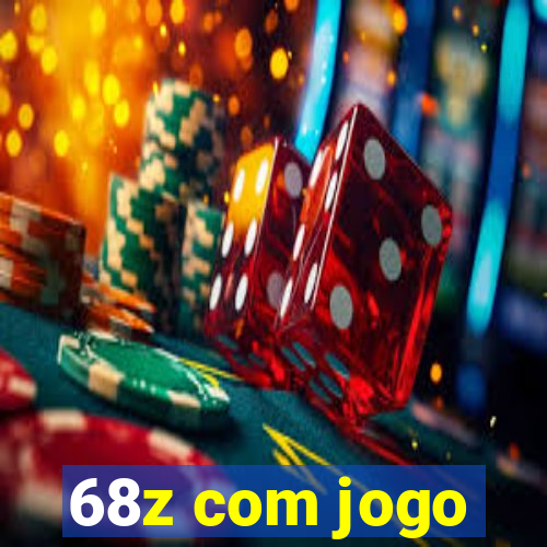 68z com jogo